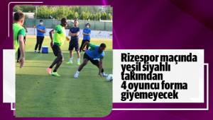 Rizespor maçında yeşil siyahlı takımdan 4 oyuncu forma giyemeyecek