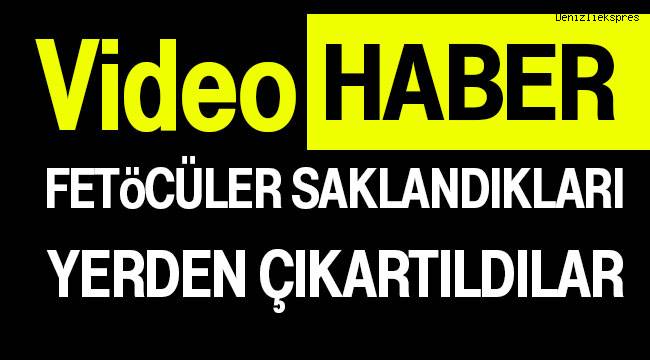 Saklandıkları Deliklerden Bir Bir Çıkartıldılar