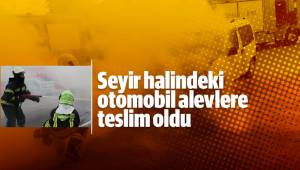 Seyir halindeki otomobil alevlere teslim oldu