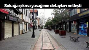 Sokağa çıkma yasağının detayları netleşti
