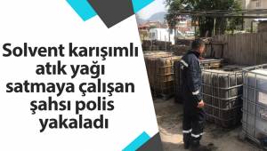Solvent karışımlı atık yağı satmaya çalışan şahsı polis yakaladı