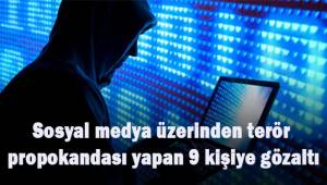 Sosyal medya üzerinden PKK ve MLKP propagandası yapan 9 kişi gözaltına alındı