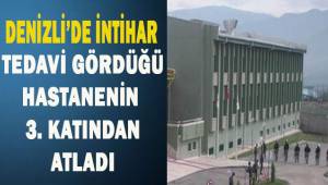 Tedavi gördüğü hastanenin 3. katından atladı.
