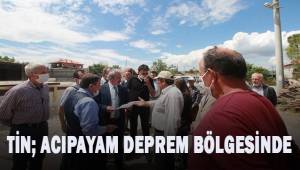Tin; Denizli'deki deprem bölgesinde incelemelerde bulundu.