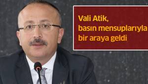 Vali Atik, basın mensuplarıyla bir araya geldi