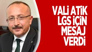 Vali Atik LGS için mesaj verdi