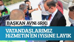 “VATANDAŞLARIMIZ HER ŞEYİN EN İYİSİNE LAYIK