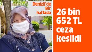 1 haftada 26 bin 652 TL ceza kesildi