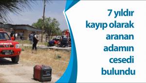 7 yıldır kayıp olarak aranan adamın cesedi bulundu
