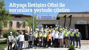 Altyapı İletişim Ofisi ile sorunlara yerinde çözüm
