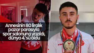 Annesinin 80 liralık pazar parasıyla spor salonuna yazıldı, dünya 4.'sü oldu
