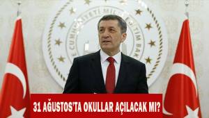 Bakan Selçuk'tan Açıklama Geldi; Okullar 31 Ağustos'ta Açılacak Mı?