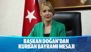 BAŞKAN DOĞAN’DAN KURBAN BAYRAMI MESAJI