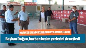 Başkan Doğan, kurban kesim yerlerini denetledi