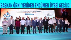 BAŞKAN ÖRKİ YENİDEN ENCÜMEN ÜYESİ SEÇİLDİ