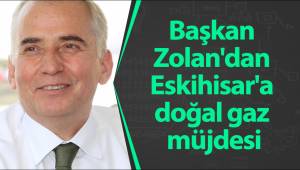 Başkan Zolan'dan Eskihisar'a doğal gaz müjdesi