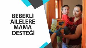 BEBEKLİ AİLELERE MAMA DESTEĞİ