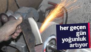 Bıçakçılarda her geçen gün yoğunluk artıyor