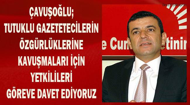 Çavuşoğlu; tutuklu gazetecilerin özgürlüklerine kavuşmaları yetkilileri göreve davet ediyorum