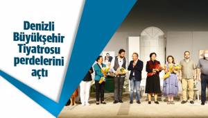 Denizli Büyükşehir Tiyatrosu perdelerini açtı