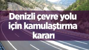 Denizli çevre yolu için kamulaştırma kararı