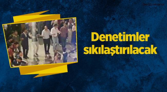 Denizli’de düğün denetimleri sıkılaştırılacak