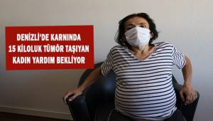 Denizli'de karnında 15 kiloluk tümör taşıyan kadın yardım bekliyor