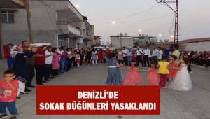 Denizli'de Kovid-19 tedbirleri kapsamında sokak düğünleri yasaklandı