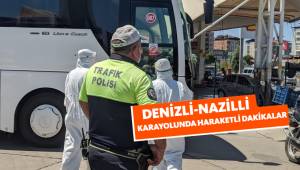 DENİZLİ NAZİLLİ KARAYOLUNDA HARAKETLİ DAKİKALAR