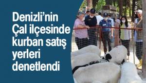 Denizli’nin Çal ilçesinde kurban satış yerleri denetlendi