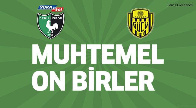 Denizlispor - Ankaragücü maçının muhtemel 11'leri