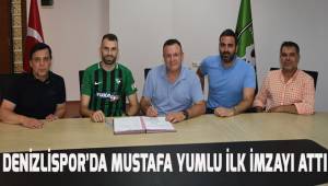 Denizlispor'da ilk imzayı Mustafa Yumlu attı