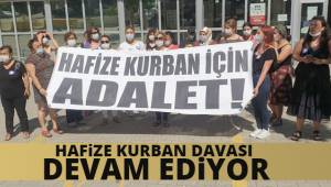 Eşi tarafından bıçakla öldürülen Hafize Kurban’ın davası devam ediyor
