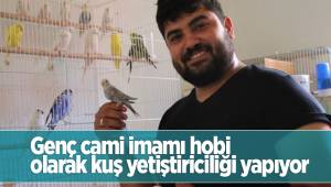 Genç cami imamı hobi olarak kuş yetiştiriciliği yapıyor