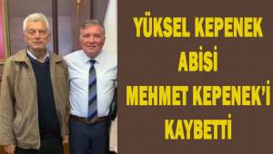 Honaz Belediye Başkanı Yüksel Kepenek'in acı günü