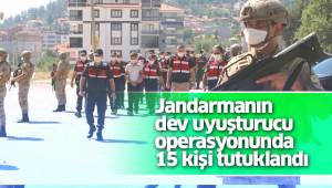 Jandarmanın dev uyuşturucu operasyonunda 15 kişi tutuklandı