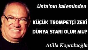 Küçük Trompetçi Zeki Dünya Starı olur mu?