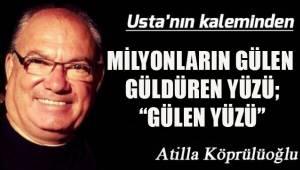 MİLYONLARIN GÜLEN, GÜLDÜREN YÜZÜ;