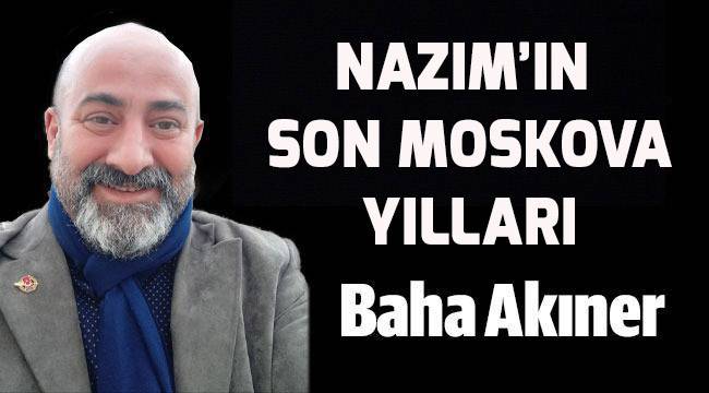Nazım'ın Son Moskova Yılları