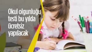 Okul olgunluğu testi bu yılda ücretsiz gerçekleştirilecek