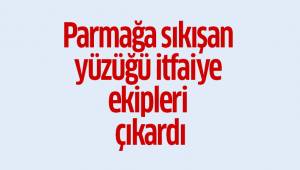 Parmağa sıkışan yüzüğü itfaiye ekipleri çıkardı