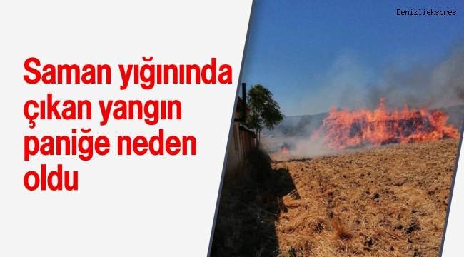Saman yığınında çıkan yangın paniğe neden oldu