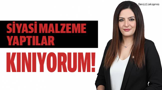 Siyasi malzeme yaptılar... Kınıyorum!