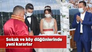 Sokak ve köy düğünlerinde yeni kararlar