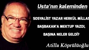 SOSYALİST YAZAR HERKÜL MİLLAS BAŞBAKAN'A MEKTUP YAZDI, BAŞINA NELER GELDİ?