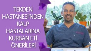 TEKDEN HASTANESİ’NDEN KALP HASTALARINA KURBAN ETİ ÖNERİLERİ
