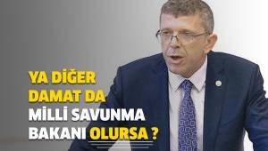 YA DİĞER DAMAT DA MİLLİ SAVUNMA BAKANI OLURSA ?