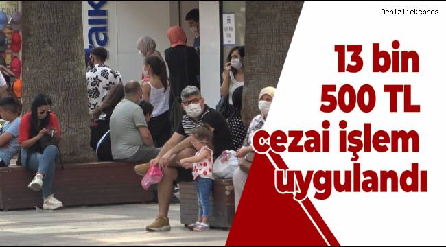 13 bin 500 TL cezai işlem uygulandı