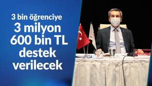 3 bin öğrenciye 3 milyon 600 bin TL destek verilecek