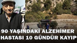 90 yaşındaki yaşlı adam 10 gündür kayıp